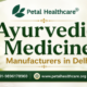 Ayurvedic Medicine Manufacturers in Delhi